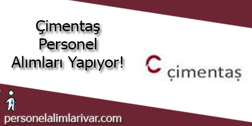 Çimentaş Personel Alımı ve İş İlanları