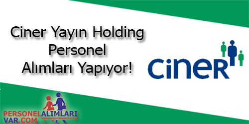 Ciner Yayın Holding Personel Alımı ve İş İlanları 