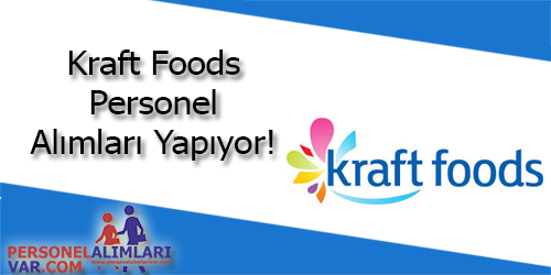 Kraft Gıda Personel Alımı ve İş İlanları 