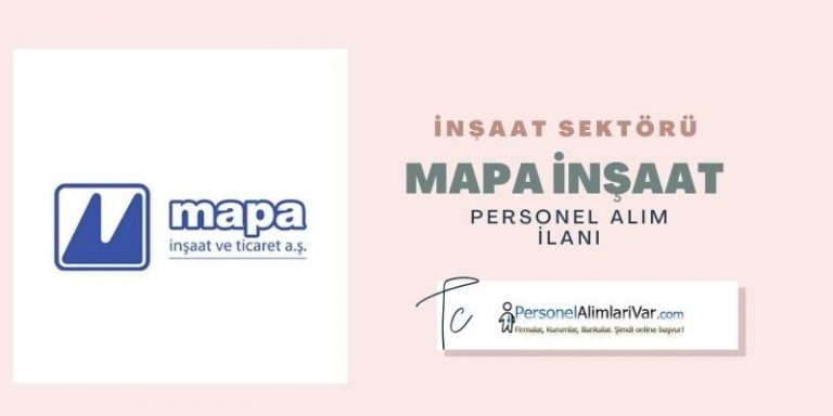 Mapa İnşaat İş İlanları & Personel Alımları;