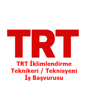 trt tekniker is basvurusu