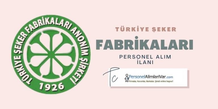 Türkiye Şeker Fabrikaları Personel Alımı ve İş İlanları 2026