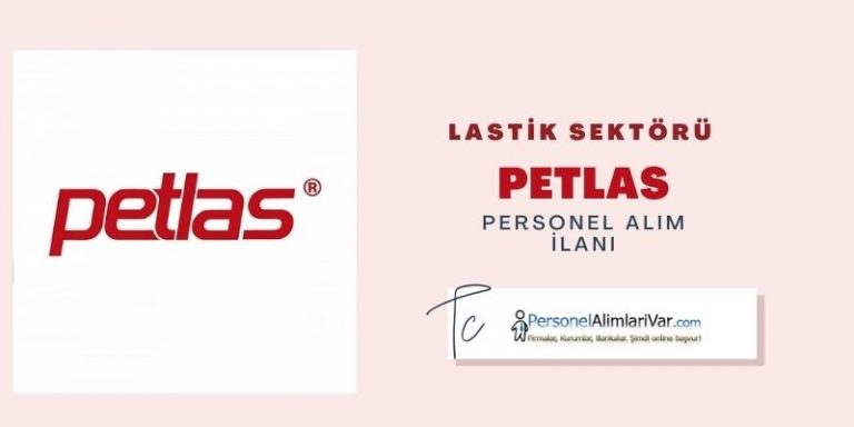 Petlas Personel Alımı ve İş İlanları